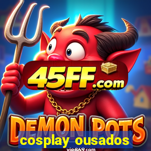 cosplay ousados